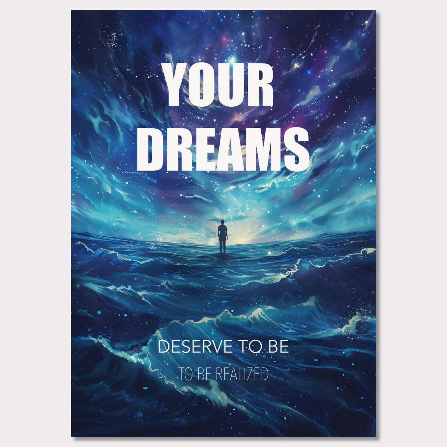 Poster titled 'Your dreams deserve to be realized' from ArtDarts