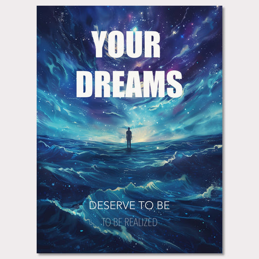 Poster titled 'Your dreams deserve to be realized' from ArtDarts