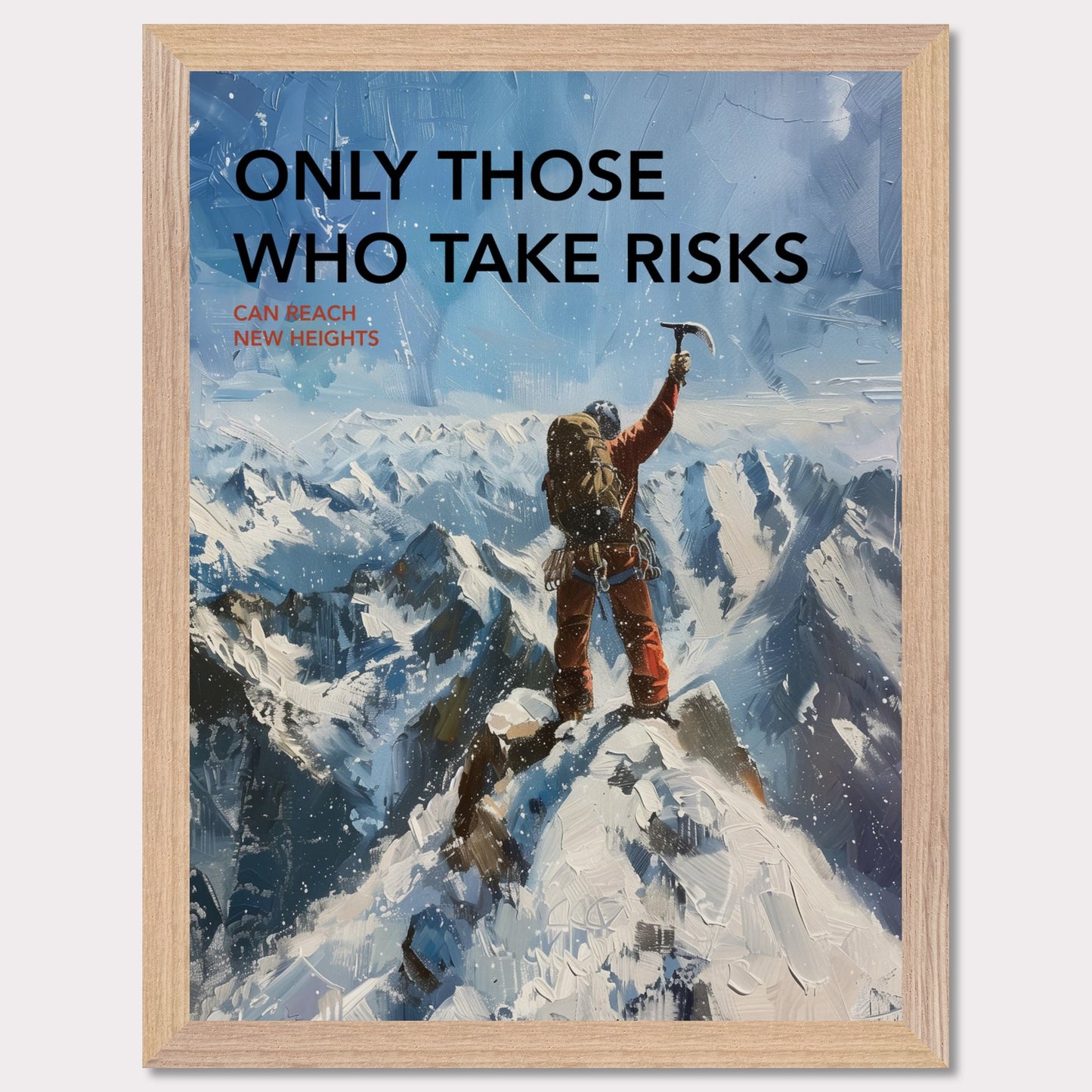 This inspiring poster depicts a climber triumphantly standing atop a snow-covered mountain peak, raising an ice axe in victory. The background showcases a breathtaking view of rugged, snowy mountains under a clear blue sky.