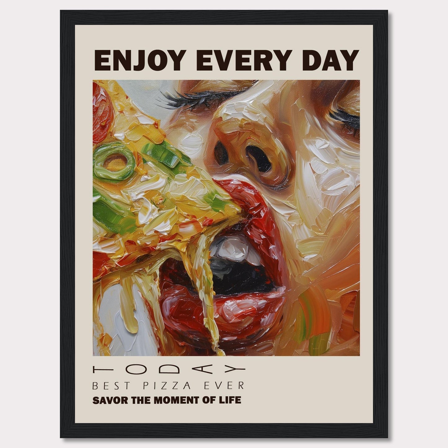 Enjoy a delicious slice of pizza every day with this vibrant and artistic poster. The image showcases a close-up of a person savoring a cheesy, vegetable-topped pizza slice.