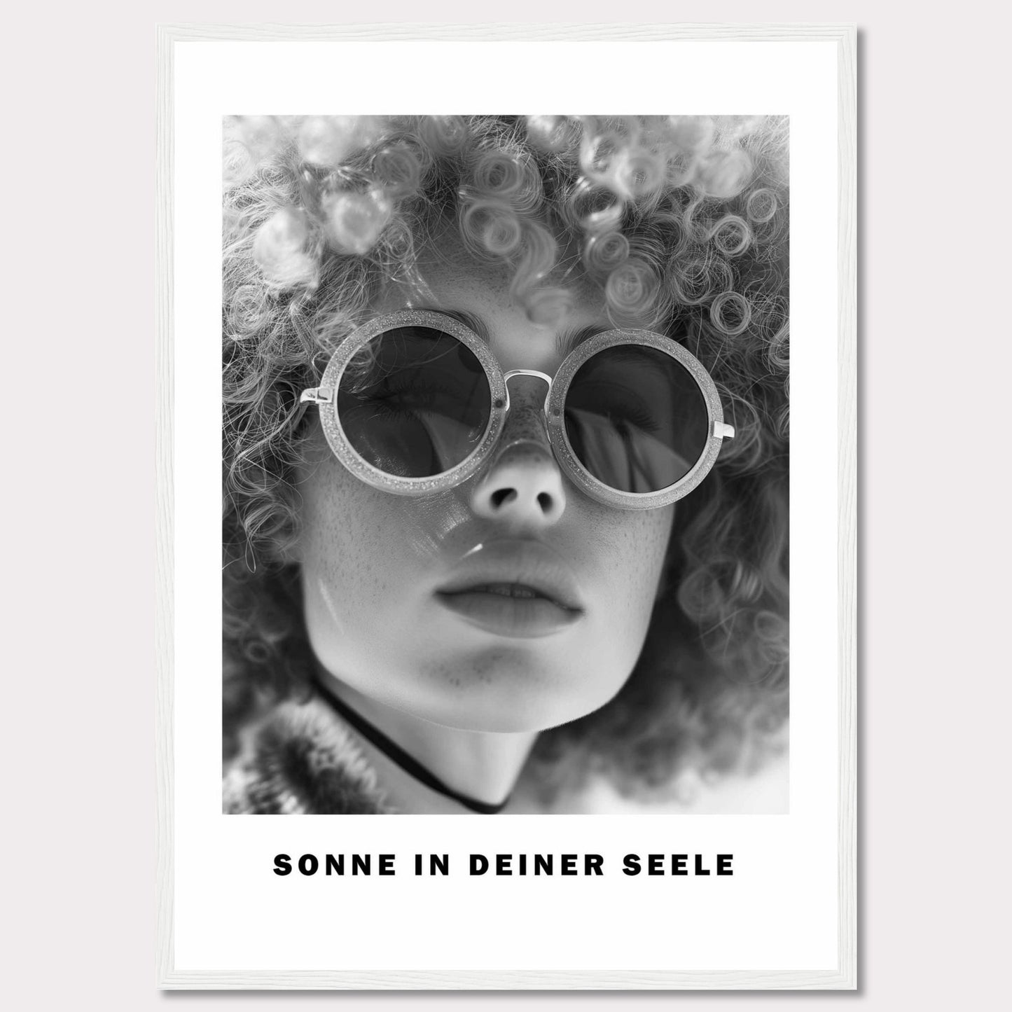 This black-and-white poster features a close-up of a person with curly hair wearing round sunglasses. The text at the bottom reads "SONNE IN DEINER SEELE," which translates to "Sun in Your Soul."