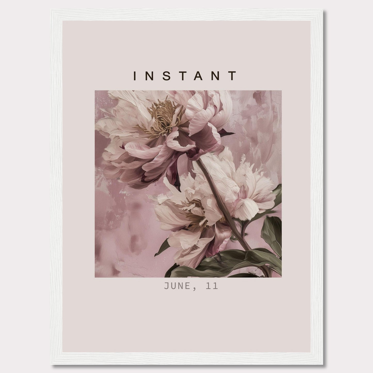 This image showcases a beautifully framed artwork featuring delicate, soft pink flowers against a subtle, textured background. The word "INSTANT" is prominently displayed at the top, with the date "JUNE, 11" at the bottom.