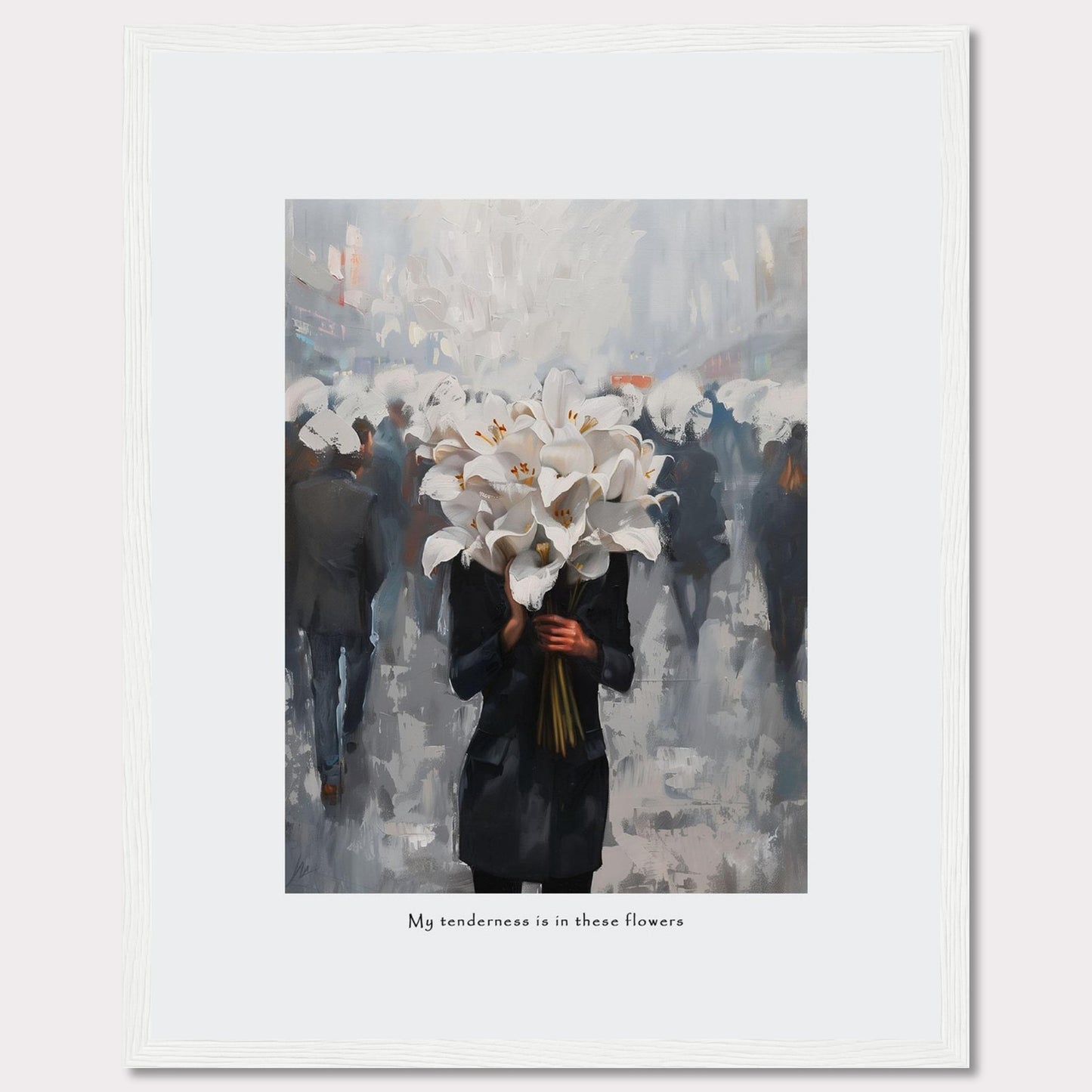 This artwork features a person holding a large bouquet of white lilies in a bustling, blurred cityscape. The image conveys a sense of serenity amidst the chaos. Below the image, the text reads, "My tenderness is in these flowers."