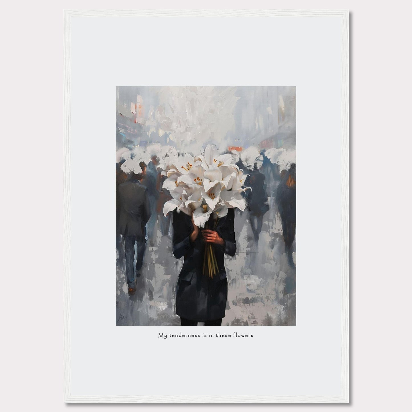 This artwork features a person holding a large bouquet of white lilies in a bustling, blurred cityscape. The image conveys a sense of serenity amidst the chaos. Below the image, the text reads, "My tenderness is in these flowers."