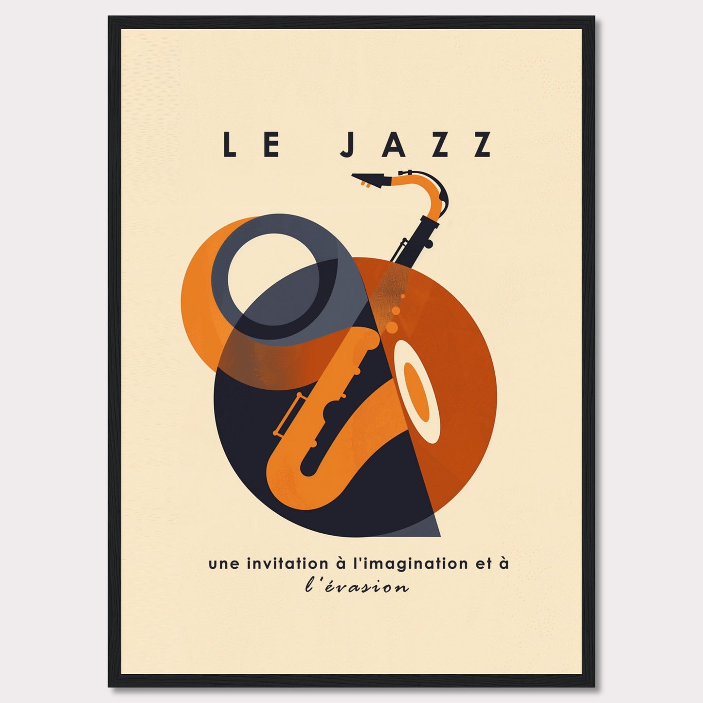 This poster features a stylized saxophone and hat, with overlapping geometric shapes in orange, black, and beige hues. The text reads "LE JAZZ" at the top and "une invitation à l'imagination et à l'évasion" at the bottom. The design evokes a sense of creativity and escape.