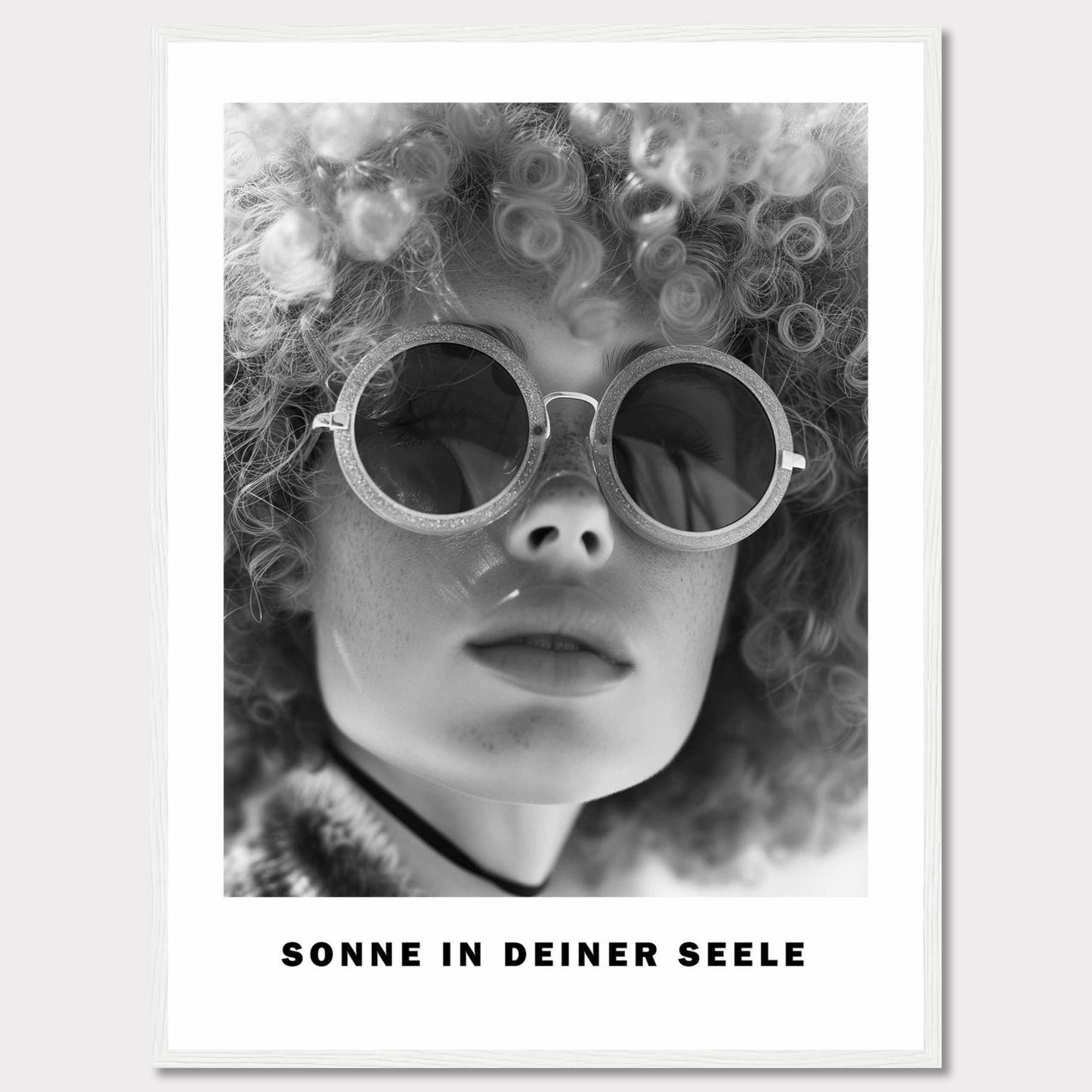 This black-and-white poster features a close-up of a person with curly hair wearing round sunglasses. The text at the bottom reads "SONNE IN DEINER SEELE," which translates to "Sun in Your Soul."