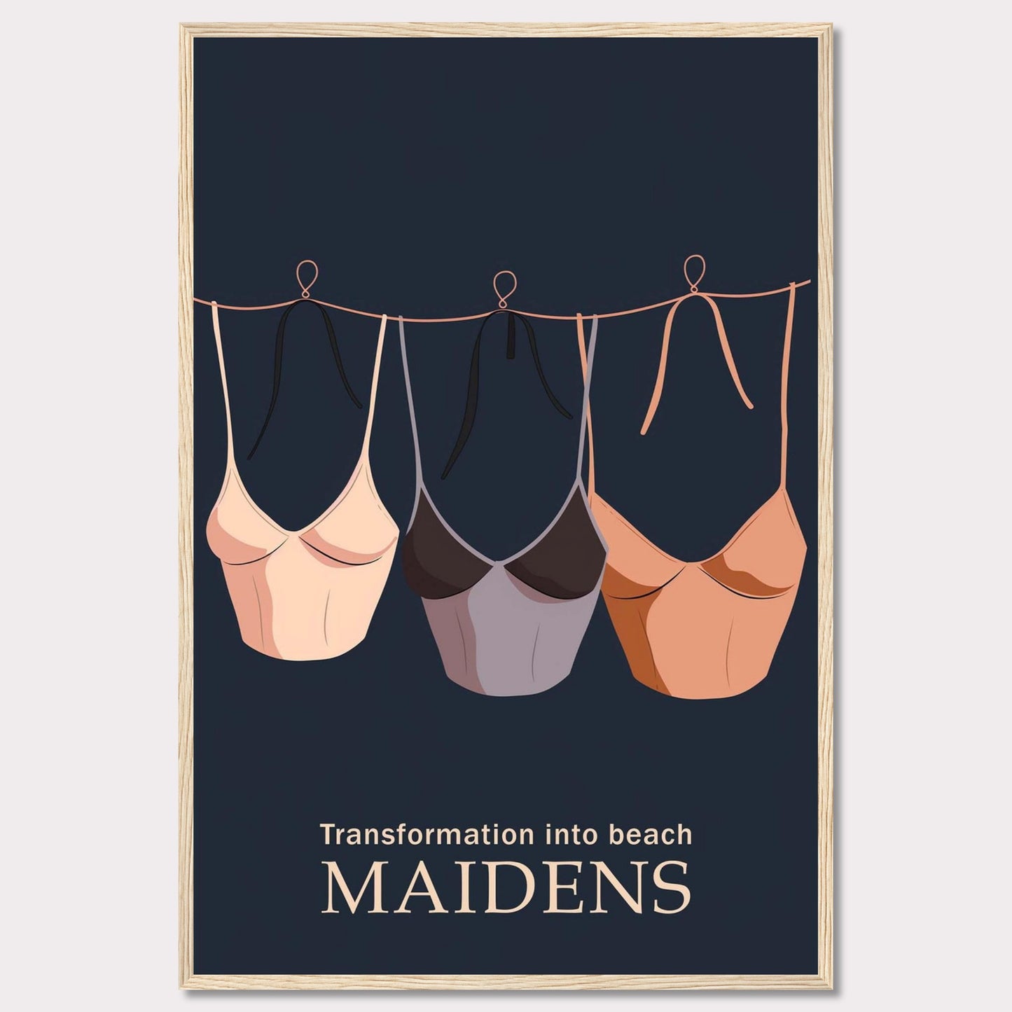 This image features a stylish and minimalistic poster with three bikinis hanging on a line against a dark background. The text at the bottom reads "Transformation into beach MAIDENS."