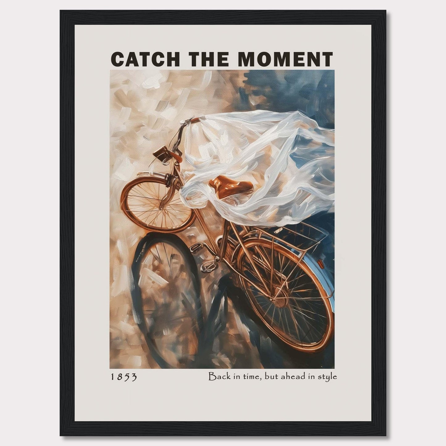 This image features a vintage bicycle draped in a flowing, translucent fabric, creating a sense of motion and nostalgia. The words "CATCH THE MOMENT" are prominently displayed at the top, encouraging viewers to seize opportunities. At the bottom, it reads "1853" and "Back in time, but ahead in style," blending historical charm with modern elegance.