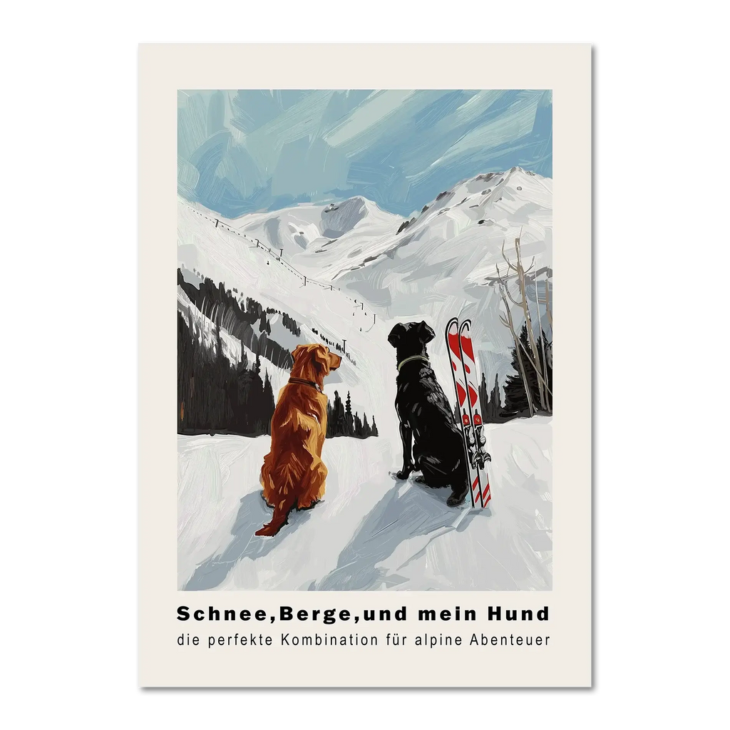 Snow - Mountains And my dog - Poster featuring two dogs in snow with skis and alpine mountains in the background.