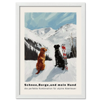 Snow - Mountains And my dog - Poster featuring two dogs in snow with skis near alpine mountains.